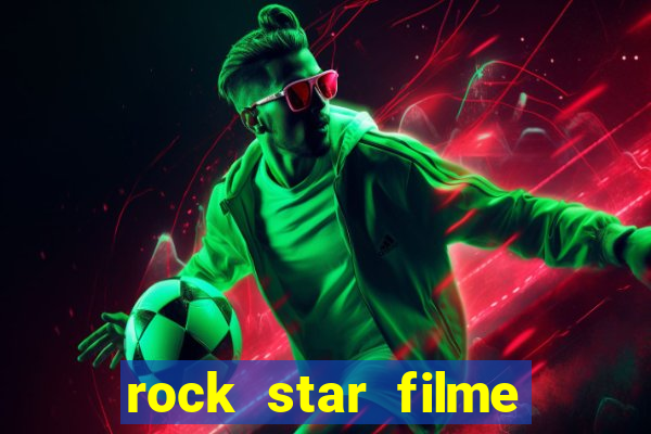 rock star filme completo dublado online